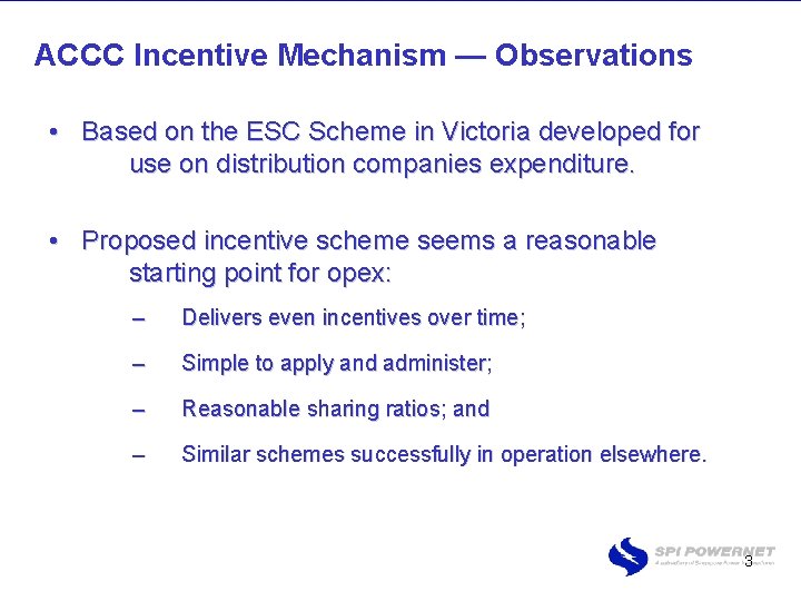 ACCC Incentive Mechanism — Observations • Based on the ESC Scheme in Victoria developed