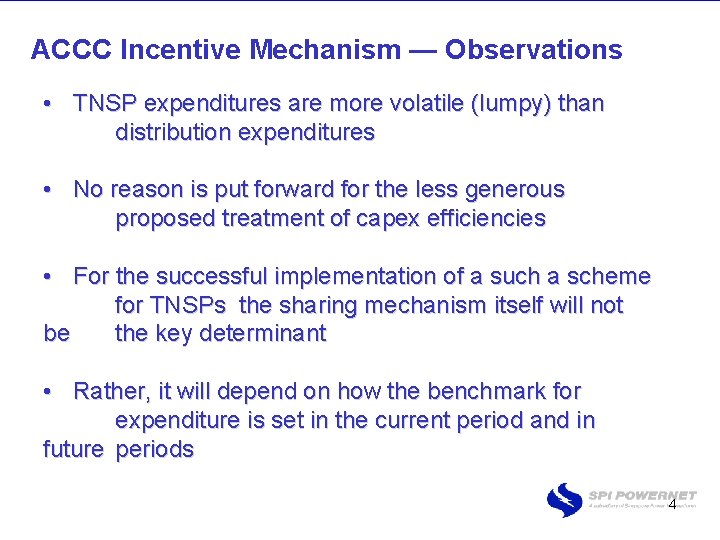 ACCC Incentive Mechanism — Observations • TNSP expenditures are more volatile (lumpy) than distribution