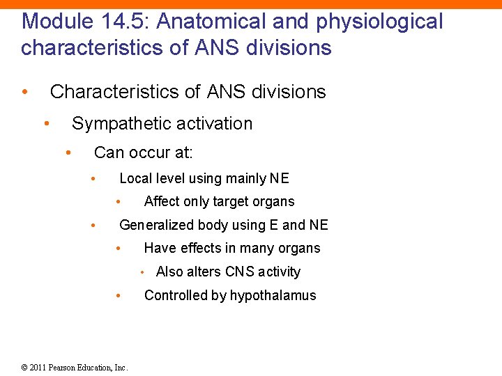 Module 14. 5: Anatomical and physiological characteristics of ANS divisions • Characteristics of ANS