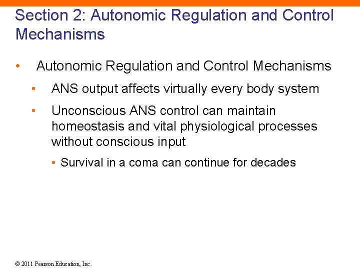 Section 2: Autonomic Regulation and Control Mechanisms • ANS output affects virtually every body