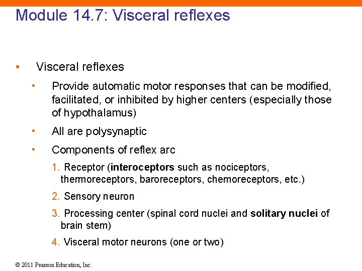 Module 14. 7: Visceral reflexes • Provide automatic motor responses that can be modified,