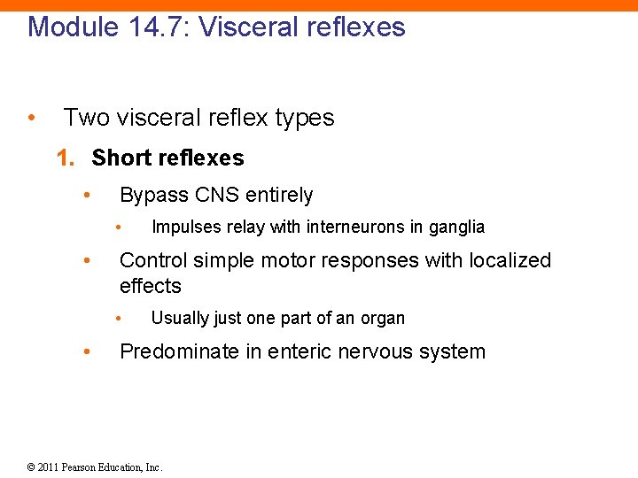 Module 14. 7: Visceral reflexes • Two visceral reflex types 1. Short reflexes •