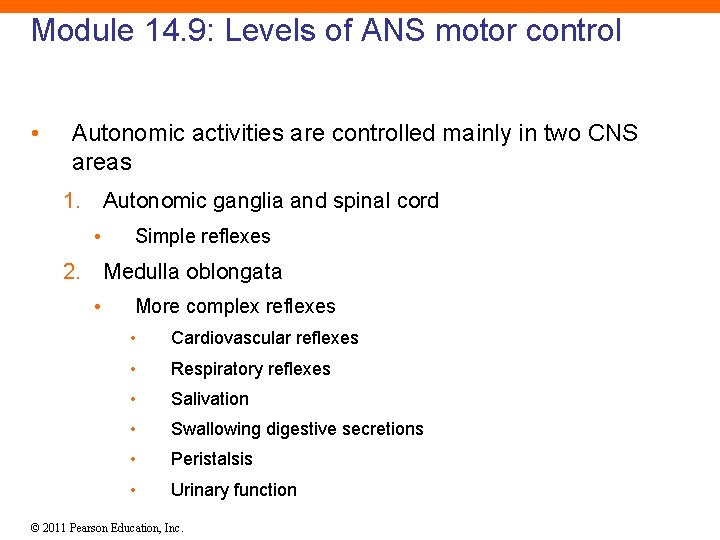 Module 14. 9: Levels of ANS motor control • Autonomic activities are controlled mainly