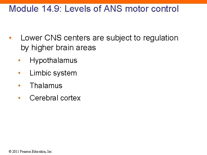 Module 14. 9: Levels of ANS motor control • Lower CNS centers are subject