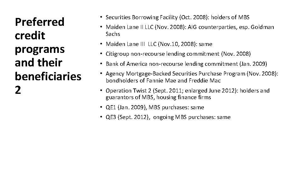 Preferred credit programs and their beneficiaries 2 • Securities Borrowing Facility (Oct. 2008): holders