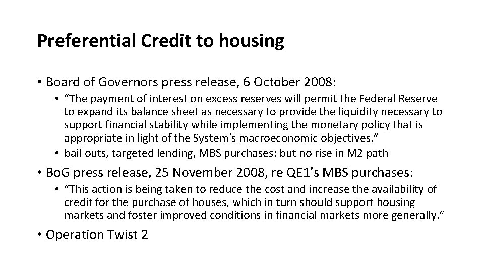 Preferential Credit to housing • Board of Governors press release, 6 October 2008: •