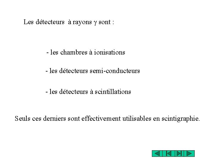 Les détecteurs à rayons g sont : - les chambres à ionisations - les