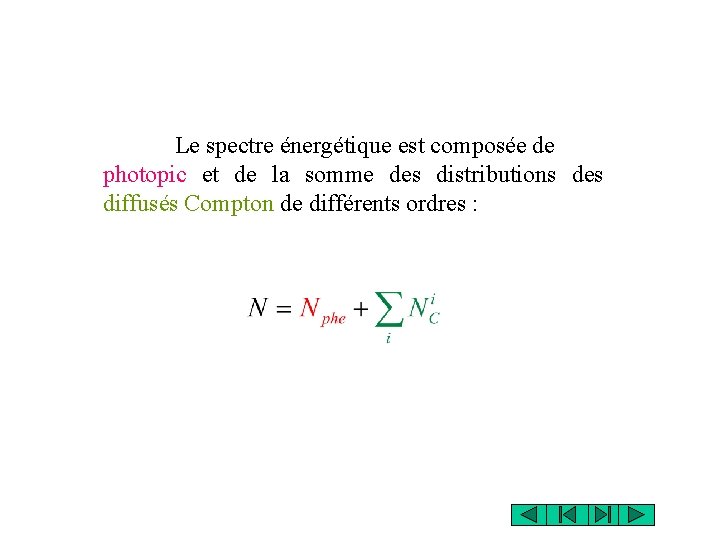 Le spectre énergétique est composée de photopic et de la somme des distributions des