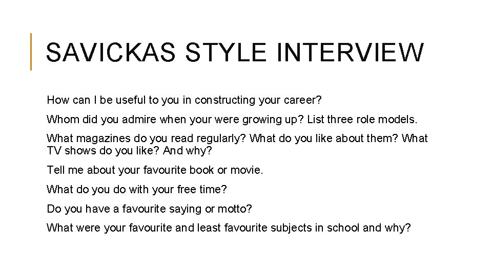 SAVICKAS STYLE INTERVIEW How can I be useful to you in constructing your career?