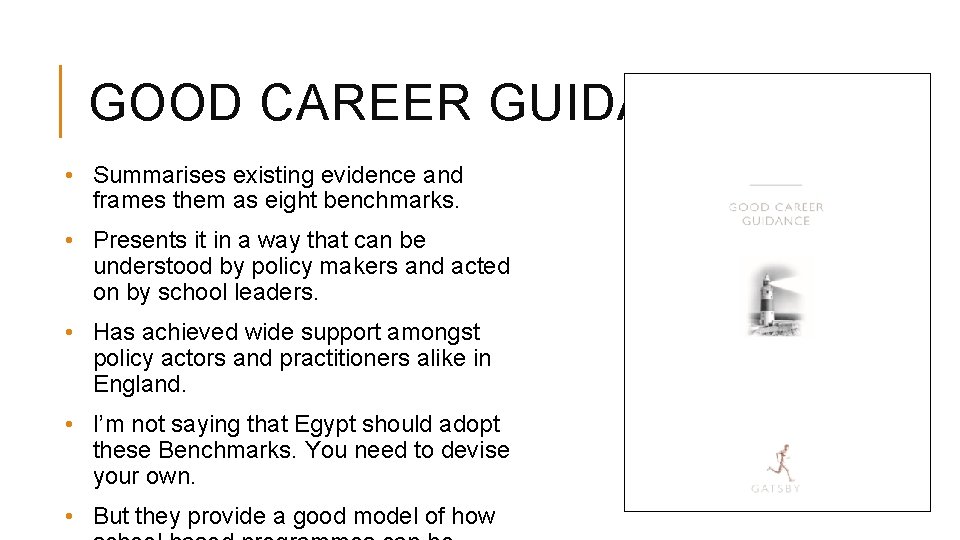 GOOD CAREER GUIDANCE • Summarises existing evidence and frames them as eight benchmarks. •