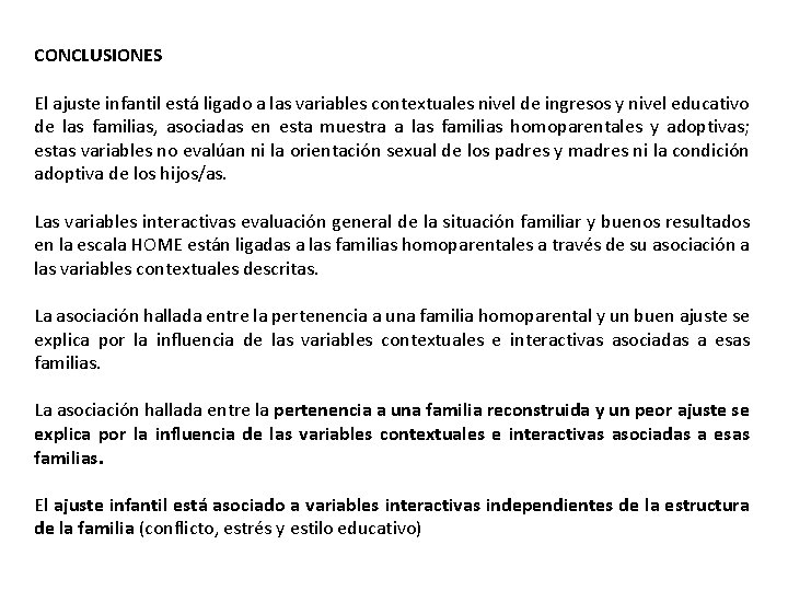 CONCLUSIONES El ajuste infantil está ligado a las variables contextuales nivel de ingresos y