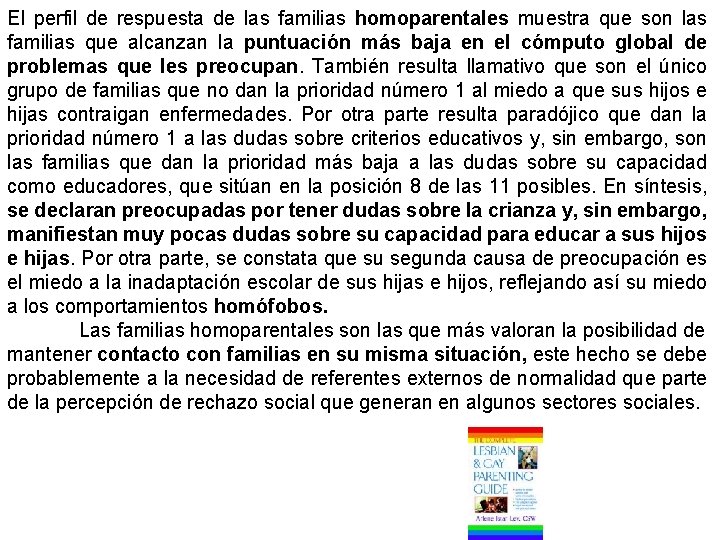 El perfil de respuesta de las familias homoparentales muestra que son las familias que