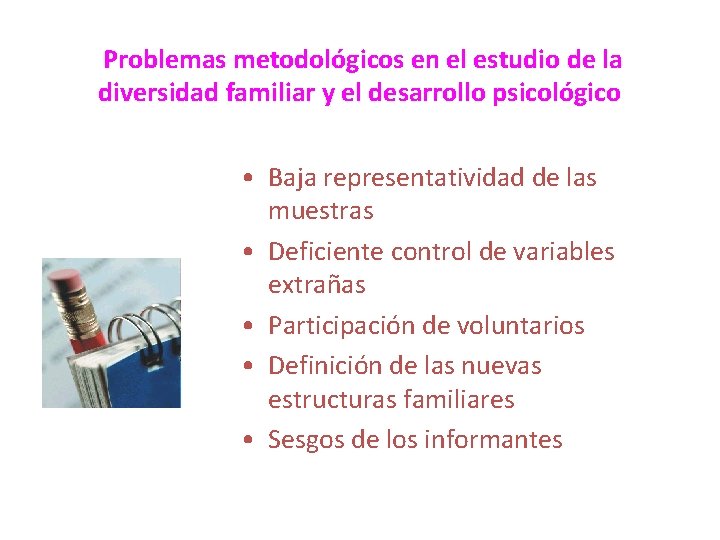 Problemas metodológicos en el estudio de la diversidad familiar y el desarrollo psicológico •