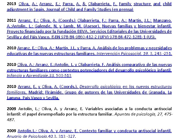 2013 Oliva, A. ; Arranz, E. ; Parra, A. & Olabarrieta, F. Family structure