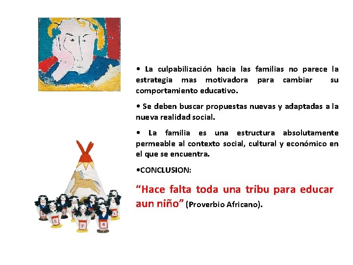  • La culpabilización hacia las familias no parece la estrategia mas motivadora para