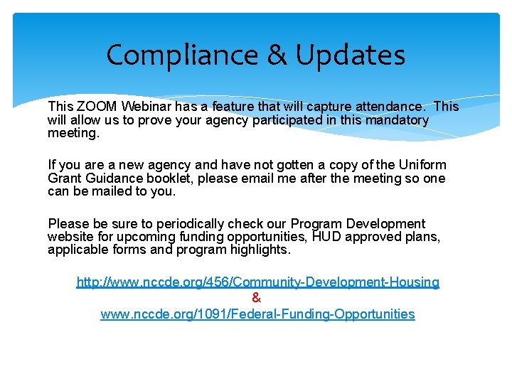 Compliance & Updates This ZOOM Webinar has a feature that will capture attendance. This