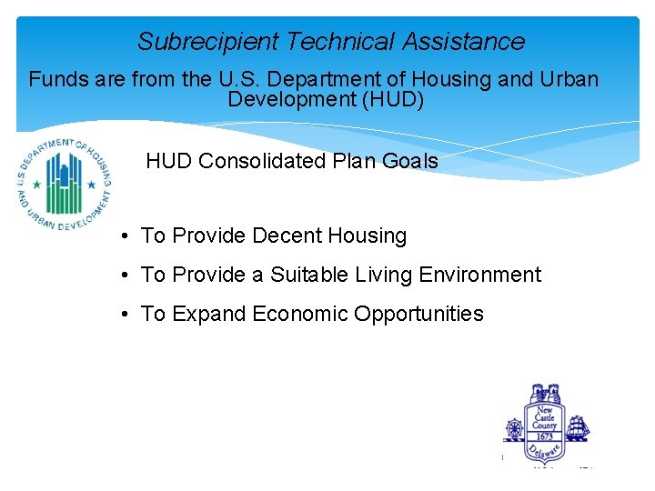 Subrecipient Technical Assistance Funds are from the U. S. Department of Housing and Urban