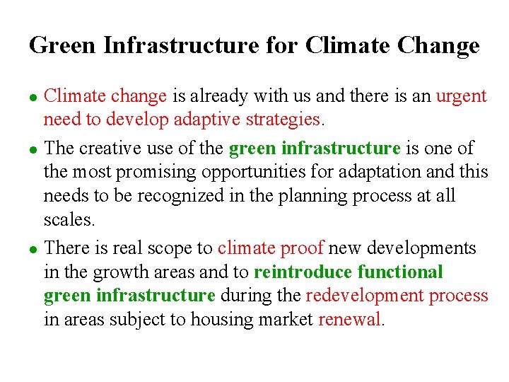 Green Infrastructure for Climate Change Climate change is already with us and there is