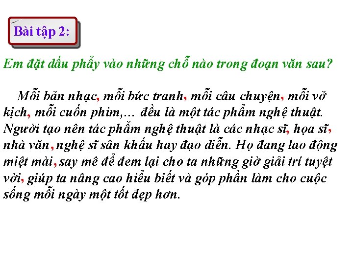 Bài tập 2: Em đặt dấu phẩy vào những chỗ nào trong đoạn văn