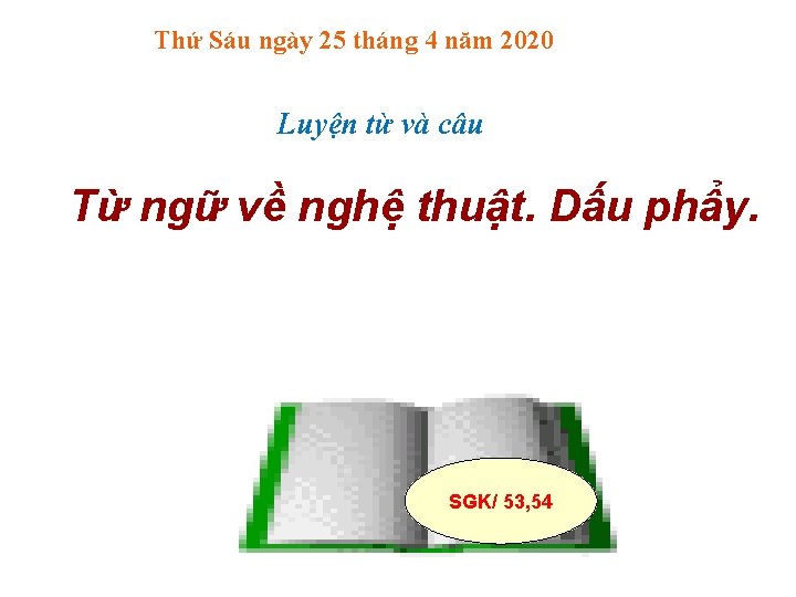 Thứ Sáu ngày 25 tháng 4 năm 2020 Luyện từ và câu Từ ngữ