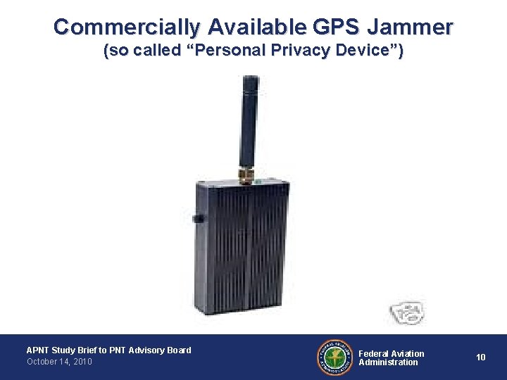 Commercially Available GPS Jammer (so called “Personal Privacy Device”) APNT Study Brief to PNT