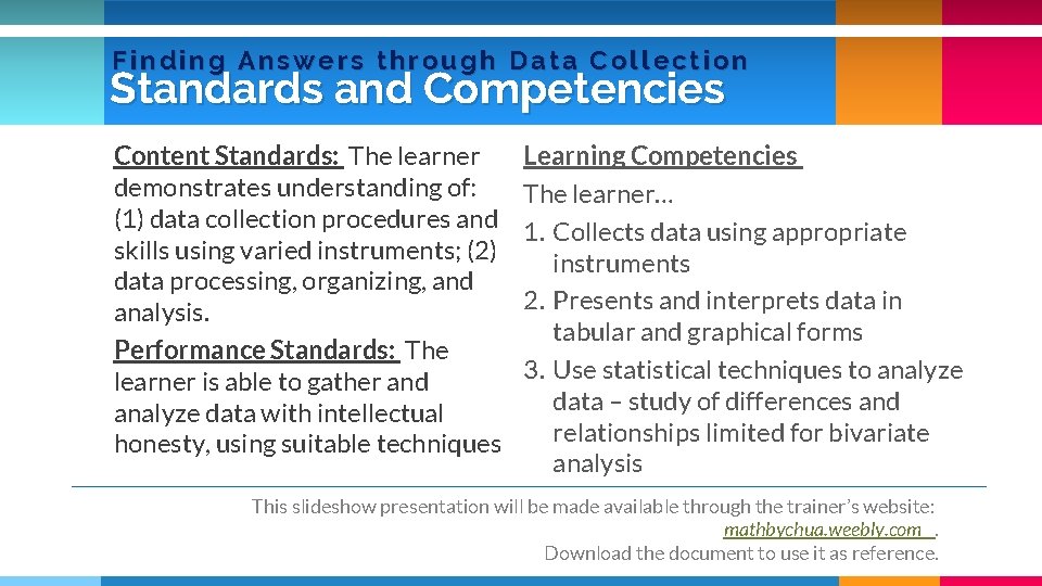 Finding Answers through Data Collection Standards and Competencies Content Standards: The learner demonstrates understanding Finding Answers through Data Collection Standards and Competencies Content Standards: The learner demonstrates understanding