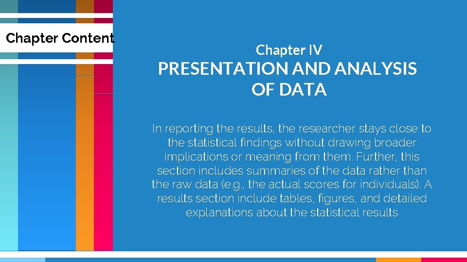 Chapter Content Chapter IV PRESENTATION AND ANALYSIS OF DATA In reporting the results, the Chapter Content Chapter IV PRESENTATION AND ANALYSIS OF DATA In reporting the results, the