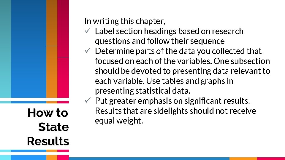 How to State Results In writing this chapter, ü Label section headings based on How to State Results In writing this chapter, ü Label section headings based on