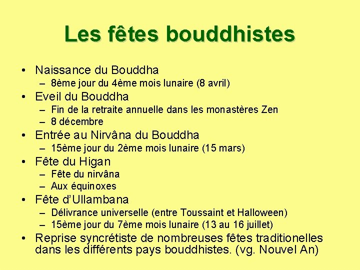 Les fêtes bouddhistes • Naissance du Bouddha – 8ème jour du 4ème mois lunaire Les fêtes bouddhistes • Naissance du Bouddha – 8ème jour du 4ème mois lunaire