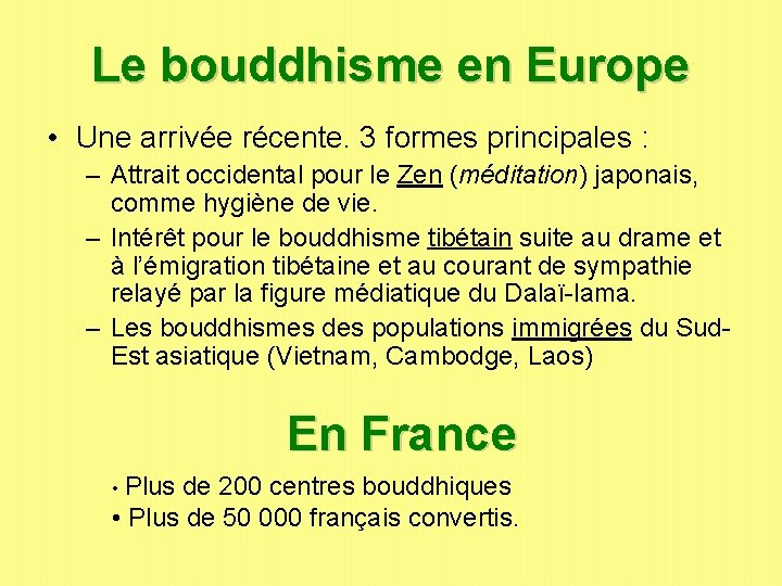 Le bouddhisme en Europe • Une arrivée récente. 3 formes principales : – Attrait Le bouddhisme en Europe • Une arrivée récente. 3 formes principales : – Attrait