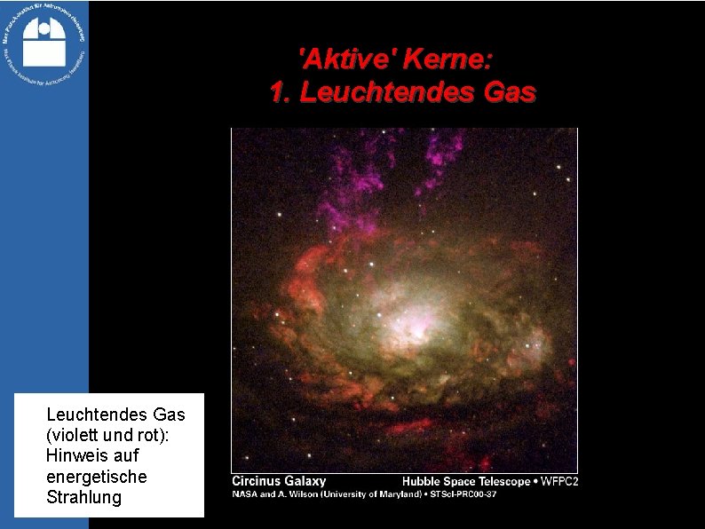 'Aktive' Kerne: 1. Leuchtendes Gas (violett und rot): Hinweis auf energetische Strahlung 