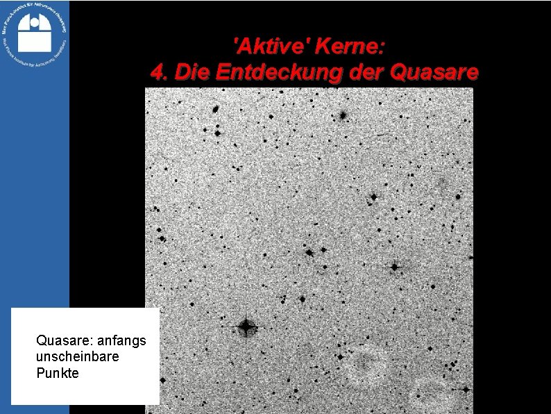 'Aktive' Kerne: 4. Die Entdeckung der Quasare: anfangs unscheinbare Punkte 