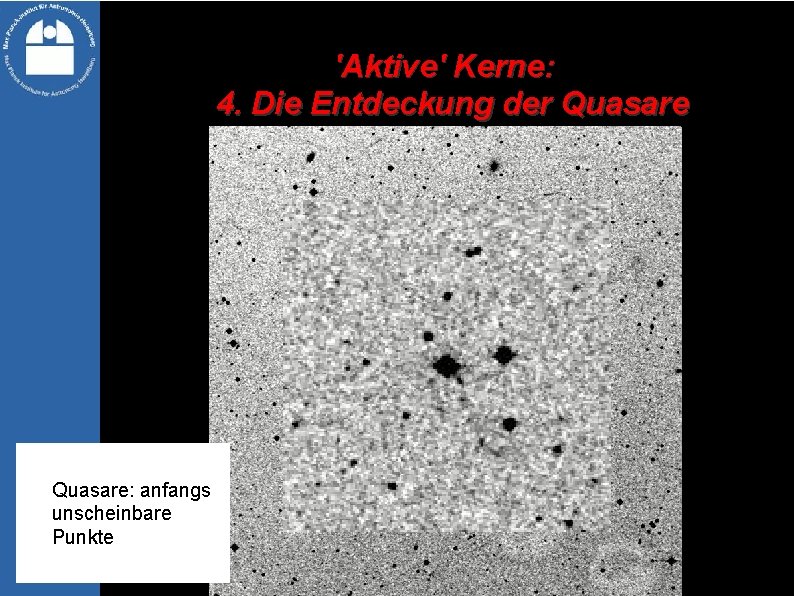 'Aktive' Kerne: 4. Die Entdeckung der Quasare: anfangs unscheinbare Punkte 