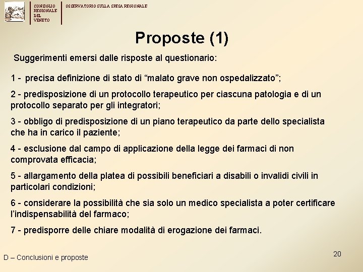 CONSIGLIO REGIONALE DEL VENETO OSSERVATORIO SULLA SPESA REGIONALE Proposte (1) Suggerimenti emersi dalle risposte