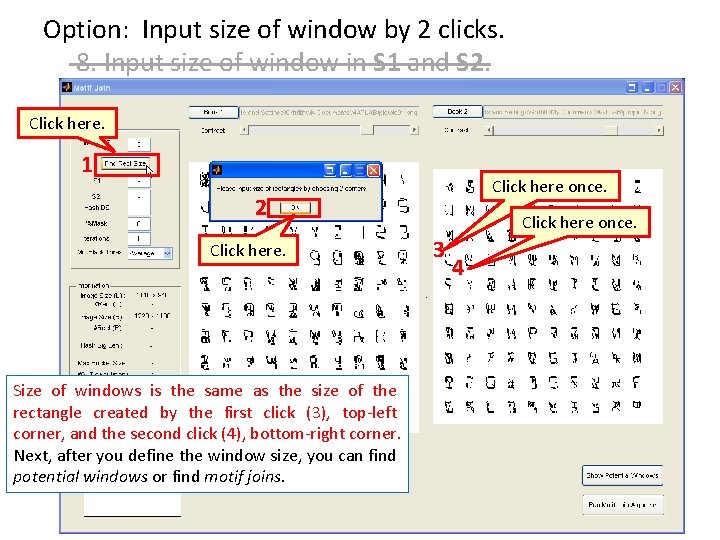 Option: Input size of window by 2 clicks. 8. Input size of window in