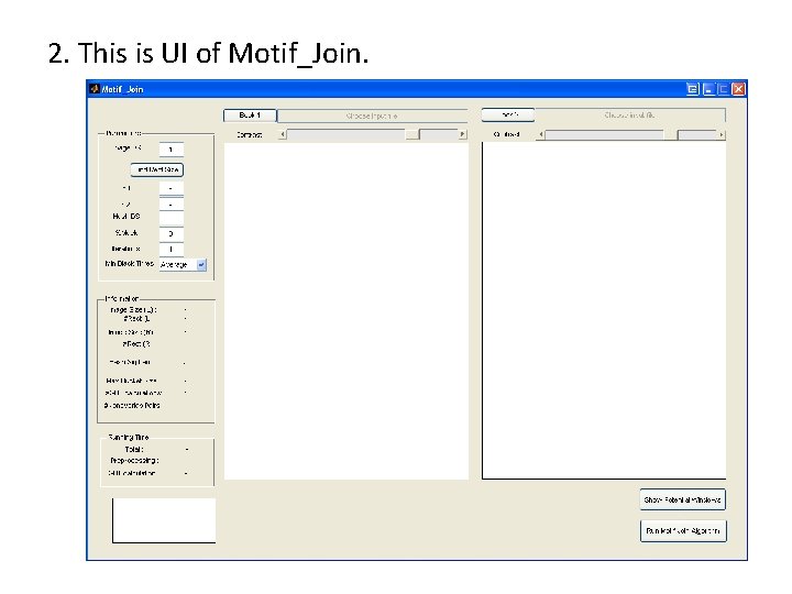 2. This is UI of Motif_Join. 