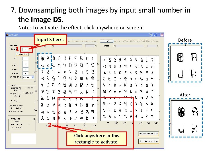 7. Downsampling both images by input small number in the Image DS. Note: To