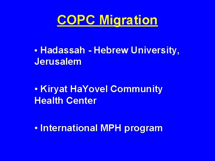 COPC Migration • Hadassah - Hebrew University, Jerusalem • Kiryat Ha. Yovel Community Health