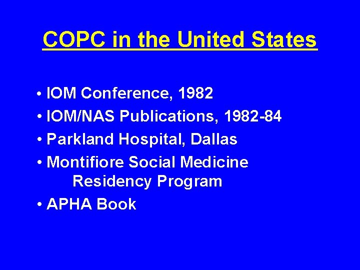 COPC in the United States • IOM Conference, 1982 • IOM/NAS Publications, 1982 -84