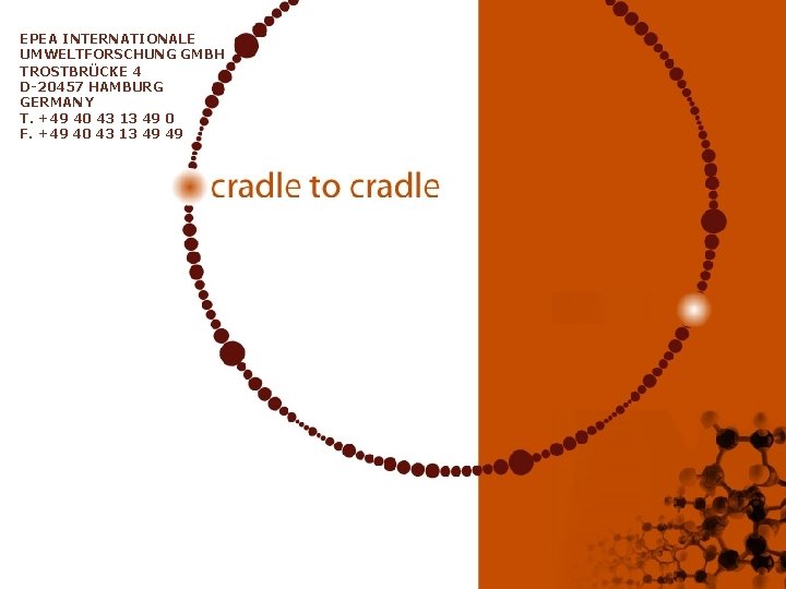 EPEA INTERNATIONALE UMWELTFORSCHUNG GMBH TROSTBRÜCKE 4 D-20457 HAMBURG GERMANY T. +49 40 43 13