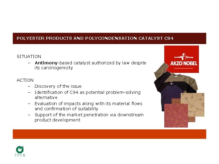 POLYESTER PRODUCTS AND POLYCONDENSATION CATALYST C 94 SITUATION – Antimony-based catalyst authorized by law