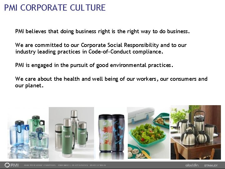 PMI CORPORATE CULTURE PMI believes that doing business right is the right way to