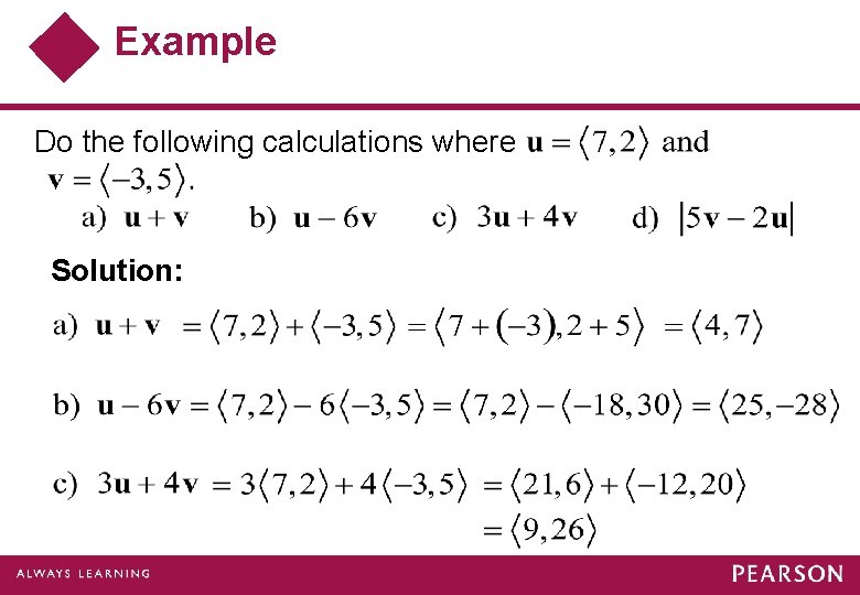 Example Do the following calculations where Solution: 