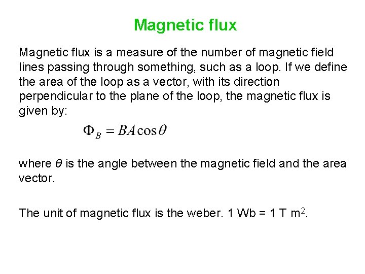 Magnetic flux is a measure of the number of magnetic field lines passing through