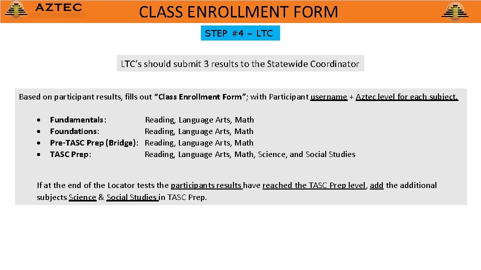 CLASS ENROLLMENT FORM STEP #4 – LTC’s should submit 3 results to the Statewide