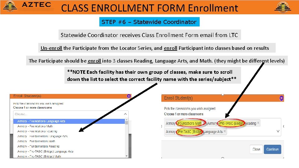 CLASS ENROLLMENT FORM Enrollment STEP #6 – Statewide Coordinator receives Class Enrollment Form email