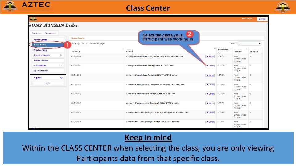 Class Center Keep in mind Within the CLASS CENTER when selecting the class, you