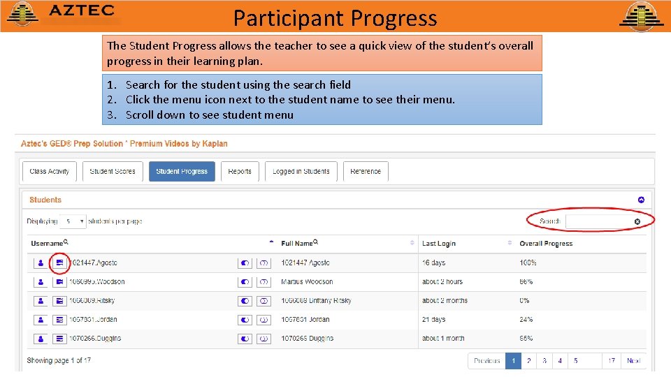 Participant Progress The Student Progress allows the teacher to see a quick view of