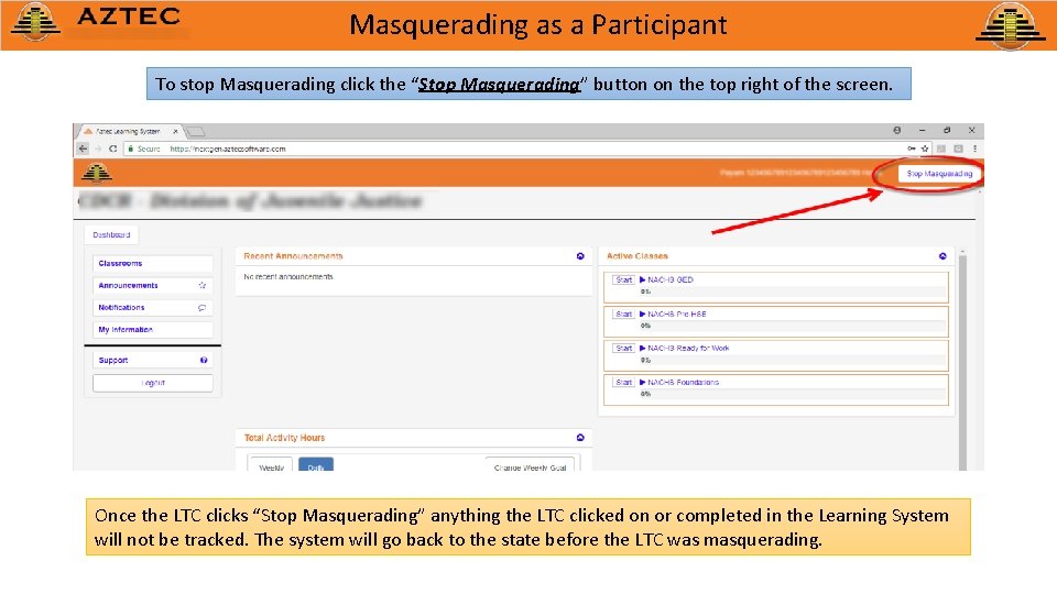 Masquerading as a Participant To stop Masquerading click the “Stop Masquerading” button on the