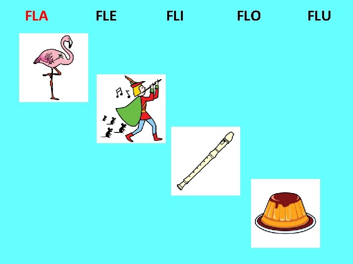 FLA FLE FLI FLO FLU 